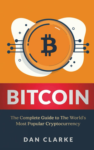 Bitcoin: The Complete Guide to the World's Most Popular Cryptocurrency