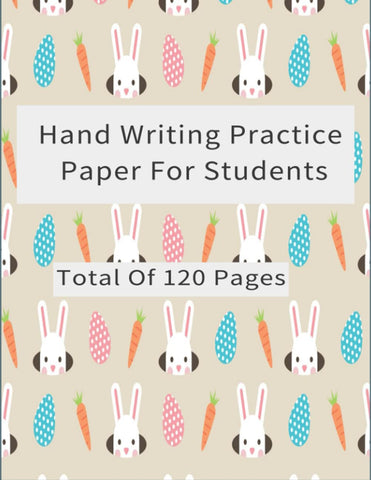 Hand Writing Practice Paper For Students: Total Of 120 Pages
