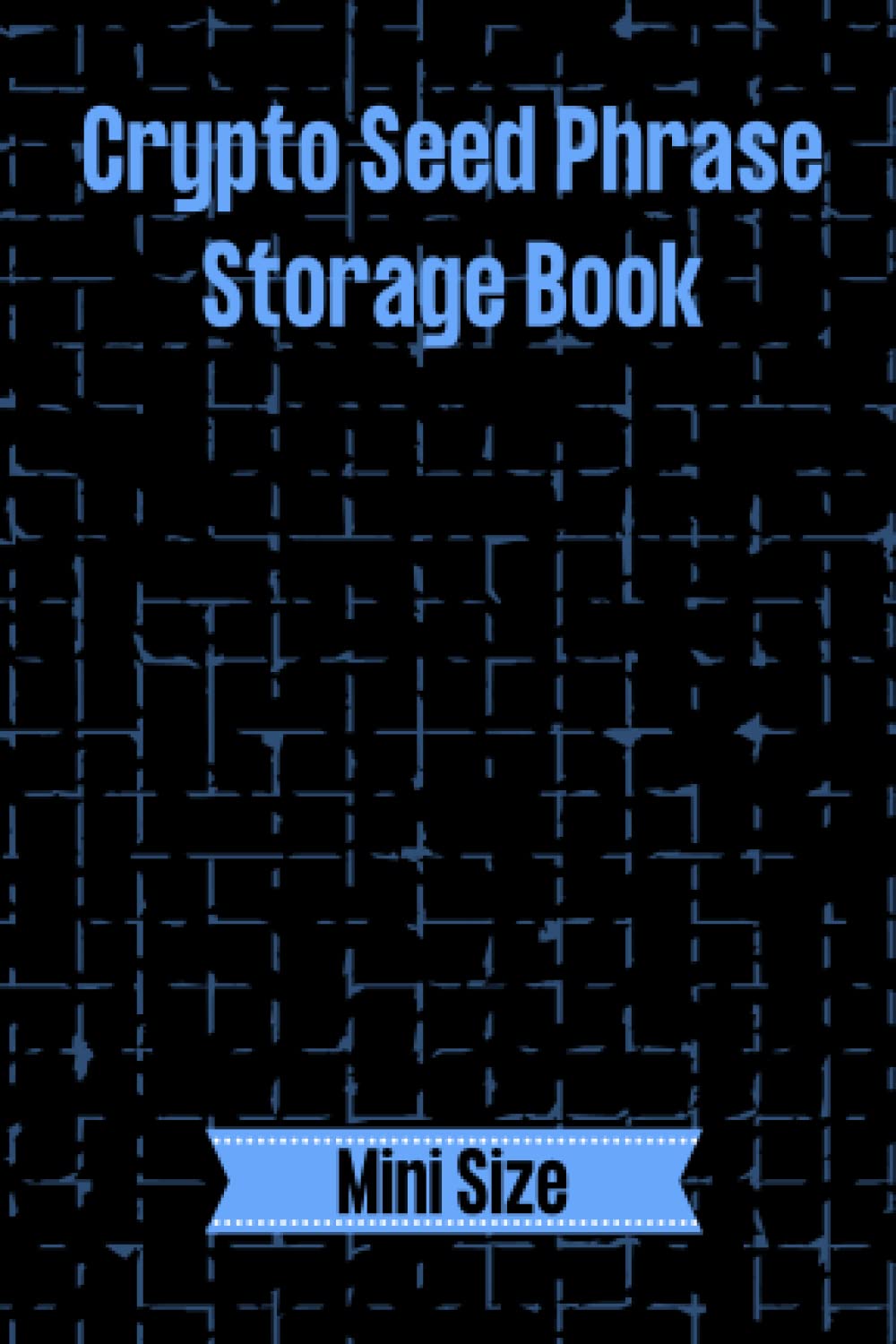 Crypto Seed Phrase Storage Notebook: Mini Sized Crypto Wallet Password Keeper Book, Easy to Hide