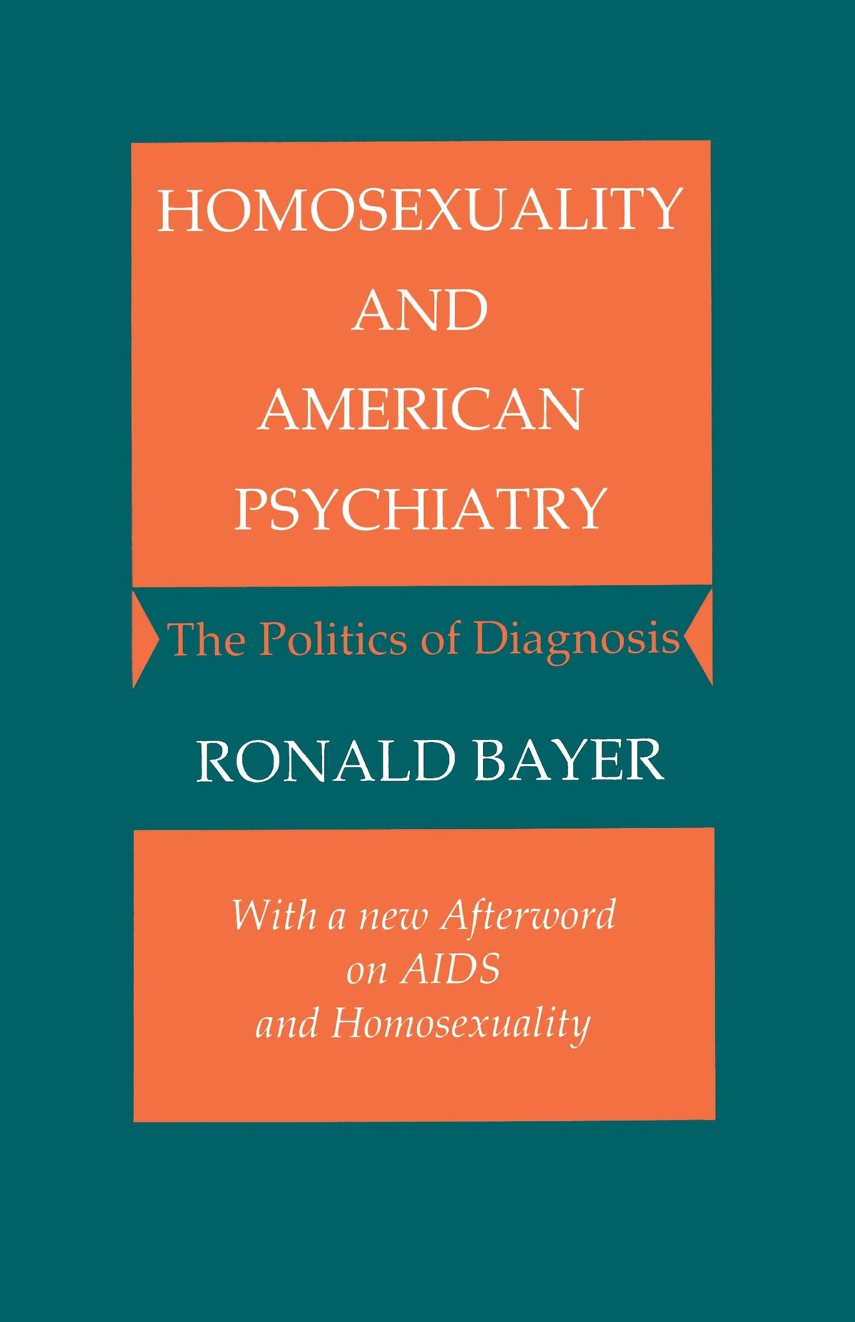 Homosexuality and American Psychiatry: The Politics of Diagnosis (Princeton Paperbacks)