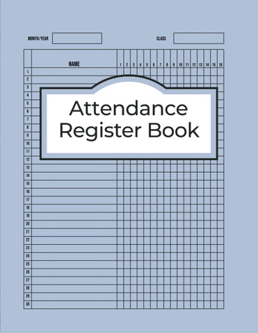Attendance Register Book: Simple Attendance Chart For School /Attendance Tracker with Space for 30 Names