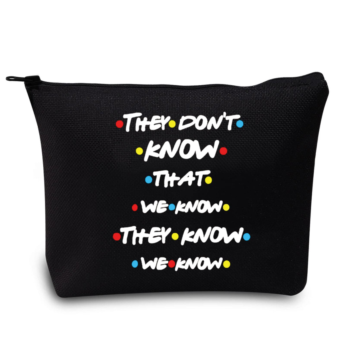 LEVLO TV Show Inspired Cosmetic Makeup Bag TV Show Fans Gift They Don't Know That We Know They Know We Know Makeup Zipper Pouch Bag (They Don't Know Black)