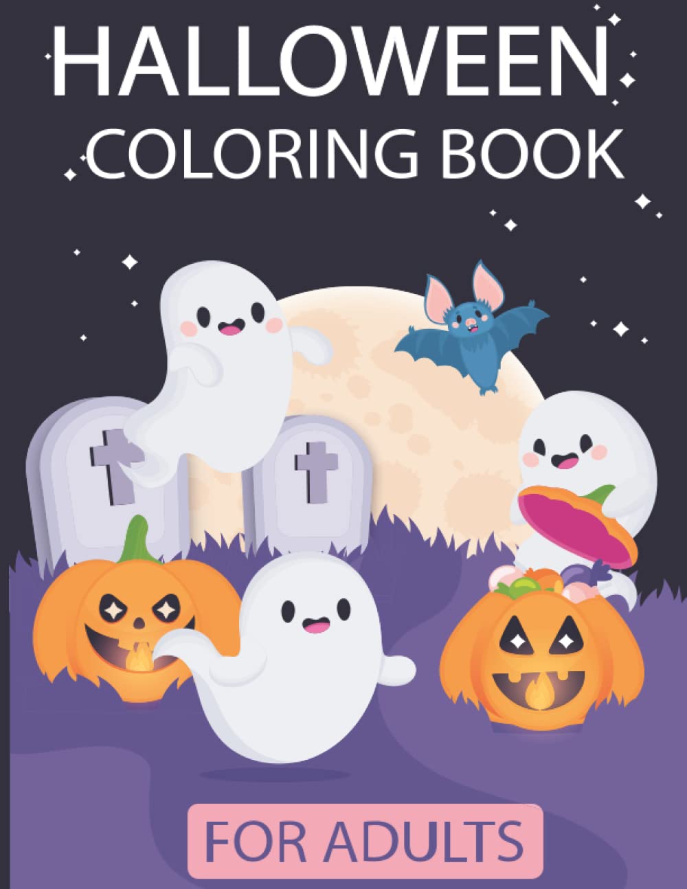 Halloween Coloring Book for Adults 2021: Spooky Creepy Coloring Pages with Fun Halloween Designs for Relaxation and Stress Relief