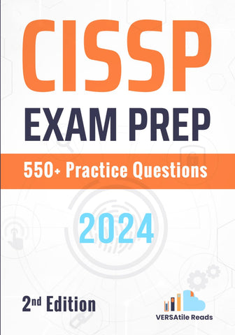 CISSP Exam Prep 550+ Practice Questions: 2nd Edition -2024