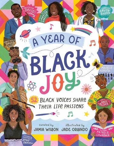 A Year of Black Joy: 52 Black Voices Share Their Life Passions (Year of Joy)