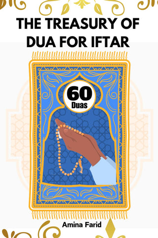 The Treasury of Dua for Iftar: 60 Duas