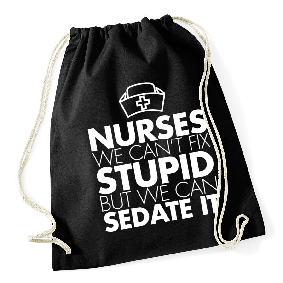 HippoWarehouse Nurses we can't fix stupid but we can sedate it Drawstring Cotton School Gym Kid Bag Sack 37cm x 46cm, 12 litres