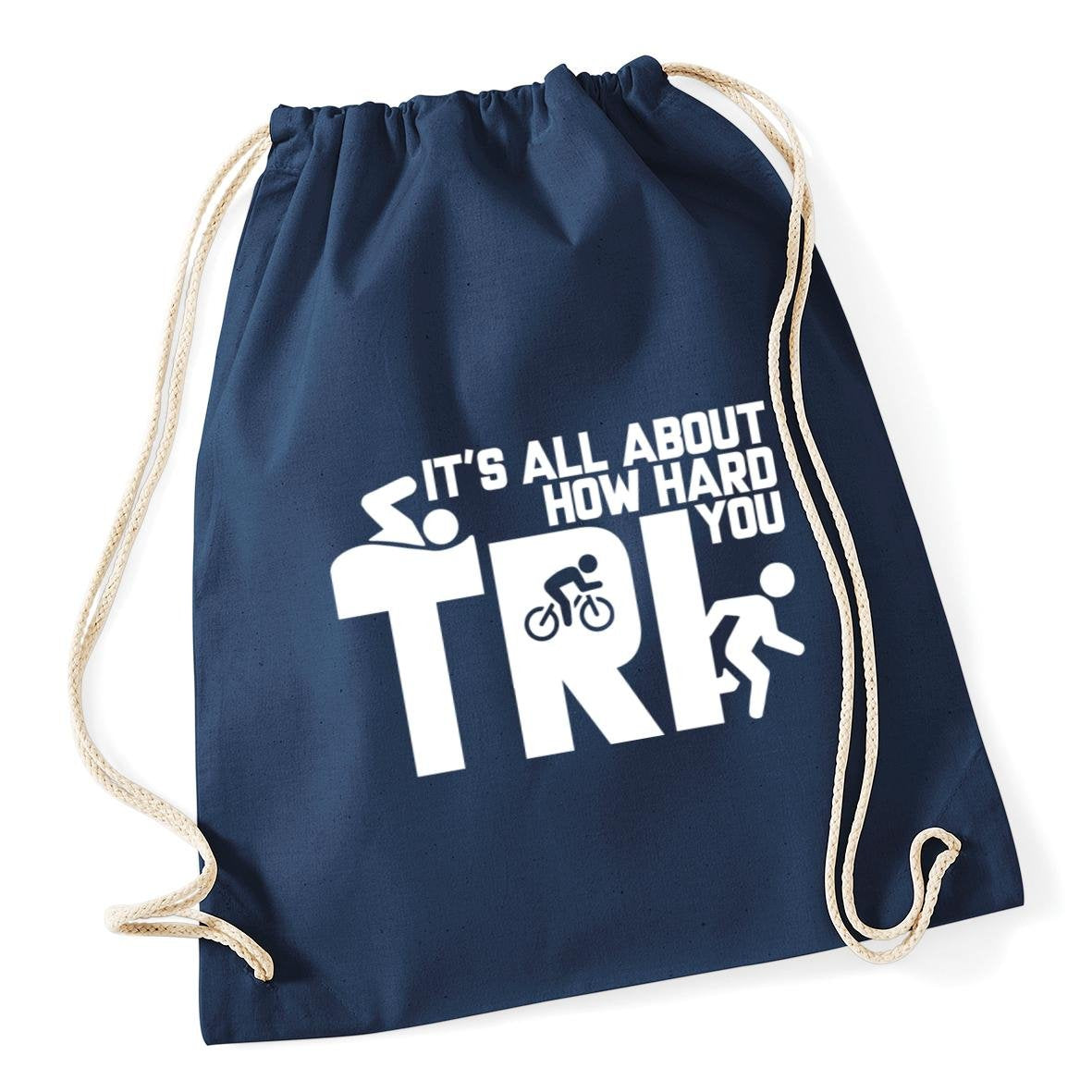 Hippowarehouse It's All About How Hard You Tri Drawstring Cotton School Gym Kid Bag Sack 37cm x 46cm, 12 litres
