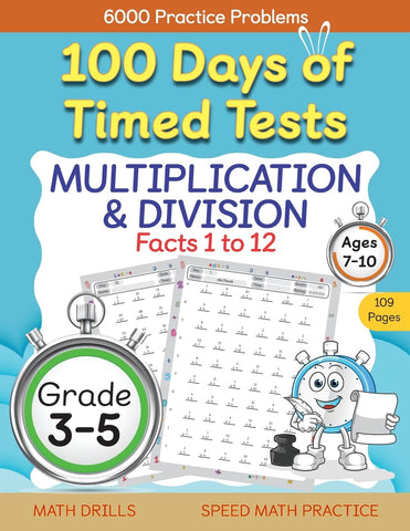 100 Days of Timed Tests, Multiplication, and Division Facts 1 to 12, Grade 3-5, Math Drills, Daily Practice Workbook (1)