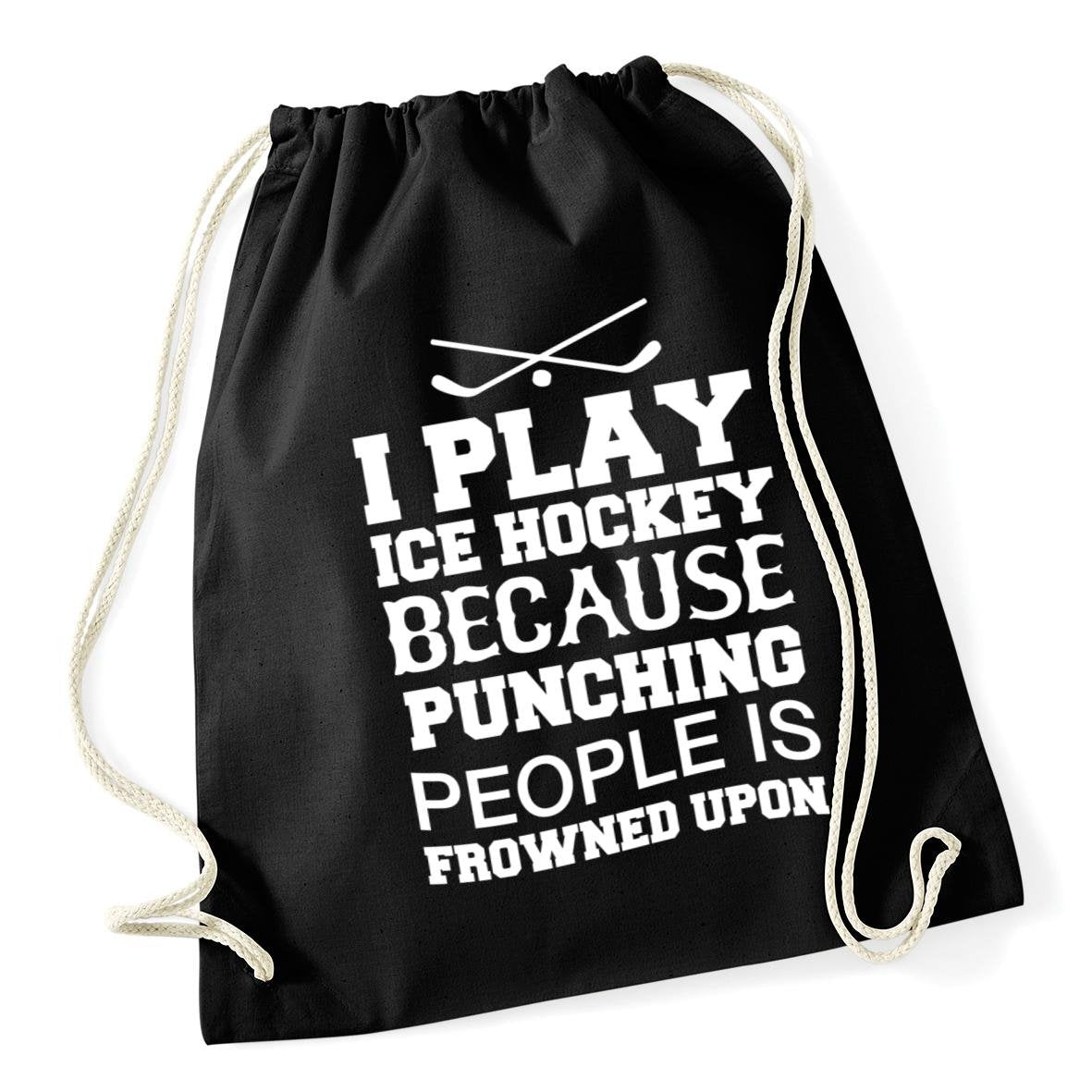 HippoWarehouse I play ice hockey because punching people is frowned upon Drawstring Cotton School Gym Kid Bag Sack 37cm x 46cm, 12 litres