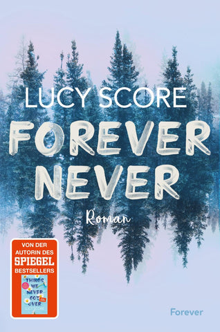 Forever Never: Roman | Die spannende Small-Town-Romance von der Autorin von "Things We Never Got Over"