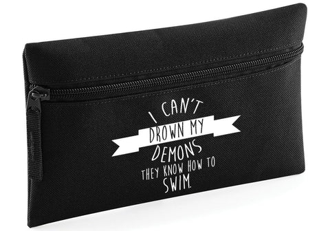 HippoWarehouse I Cant Drown My Demons They Know How to swimPrinted Pencil Case Desk Organiser College School University 21x14cm 0.5 litres
