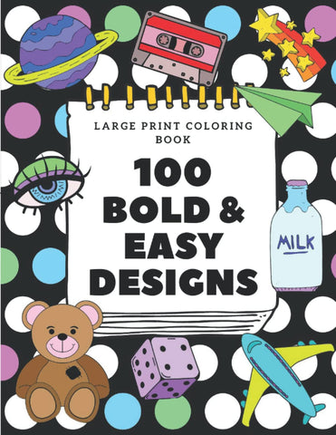 Bold And Easy Large Print Coloring Book: Simple Illustrations To Color For Seniors And Beginners