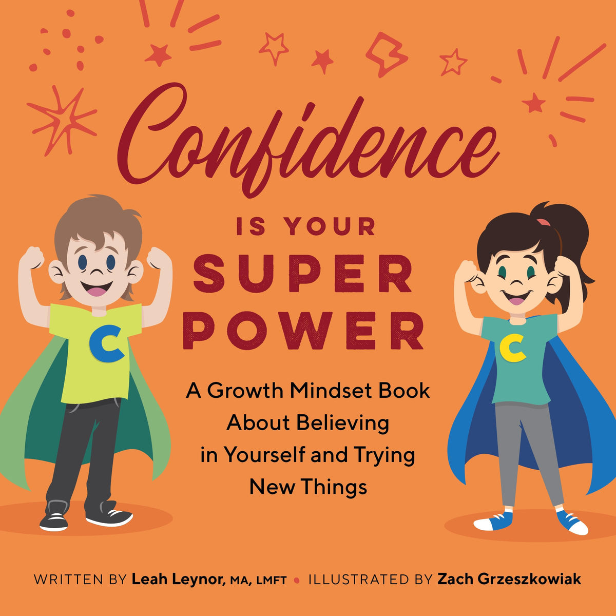 Confidence Is Your Superpower: A Growth Mindset Book About Believing in Yourself and Trying New Things (My Superpowers)