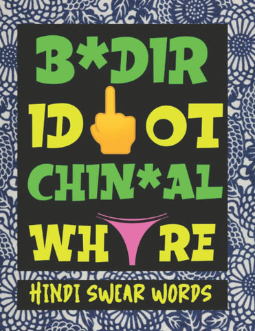 Hindi Swear Words: Indian Language Curse Words with their English Translations | Amazing Patterns Adult Coloring Book With Stress Relieving Mandalas | ... Speaker | (How to Swear Around the World)