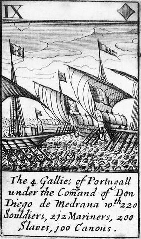 Spanish Armada 1588 NThe 4 Gallies Of Portugall Under The Command Of Don Diego De Medrano With 220 Souldiers 212 Mariners 200 Slaves 100 Canons The Nine Of Diamonds From A Deck Of English Playing Card