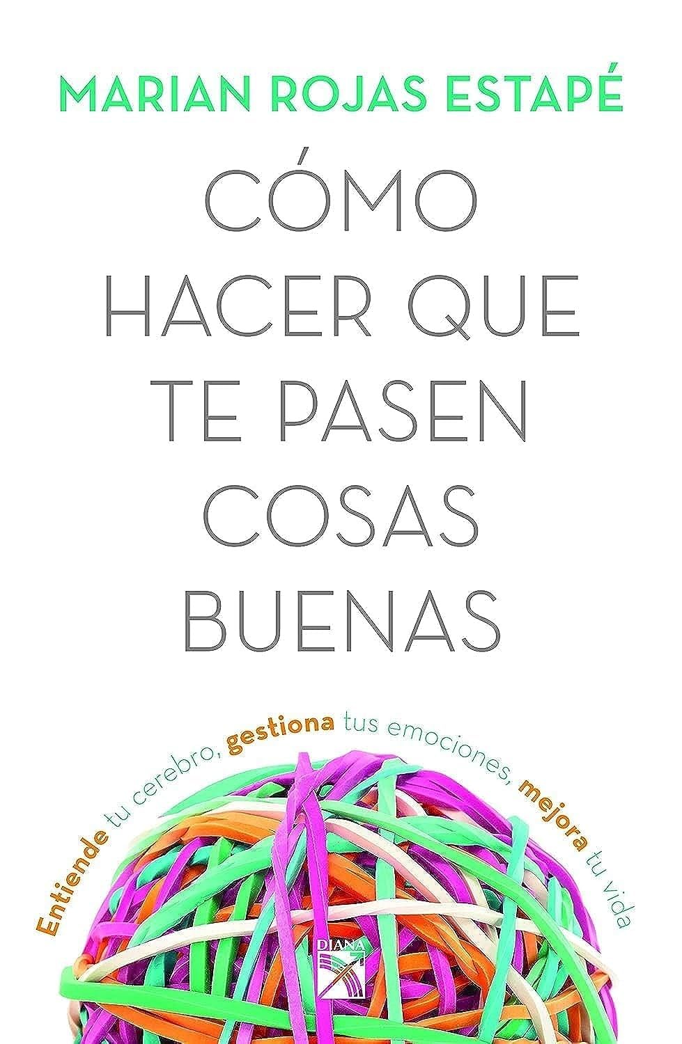 CÃ³mo hacer que te pasen cosas buenas (Spanish Edition)