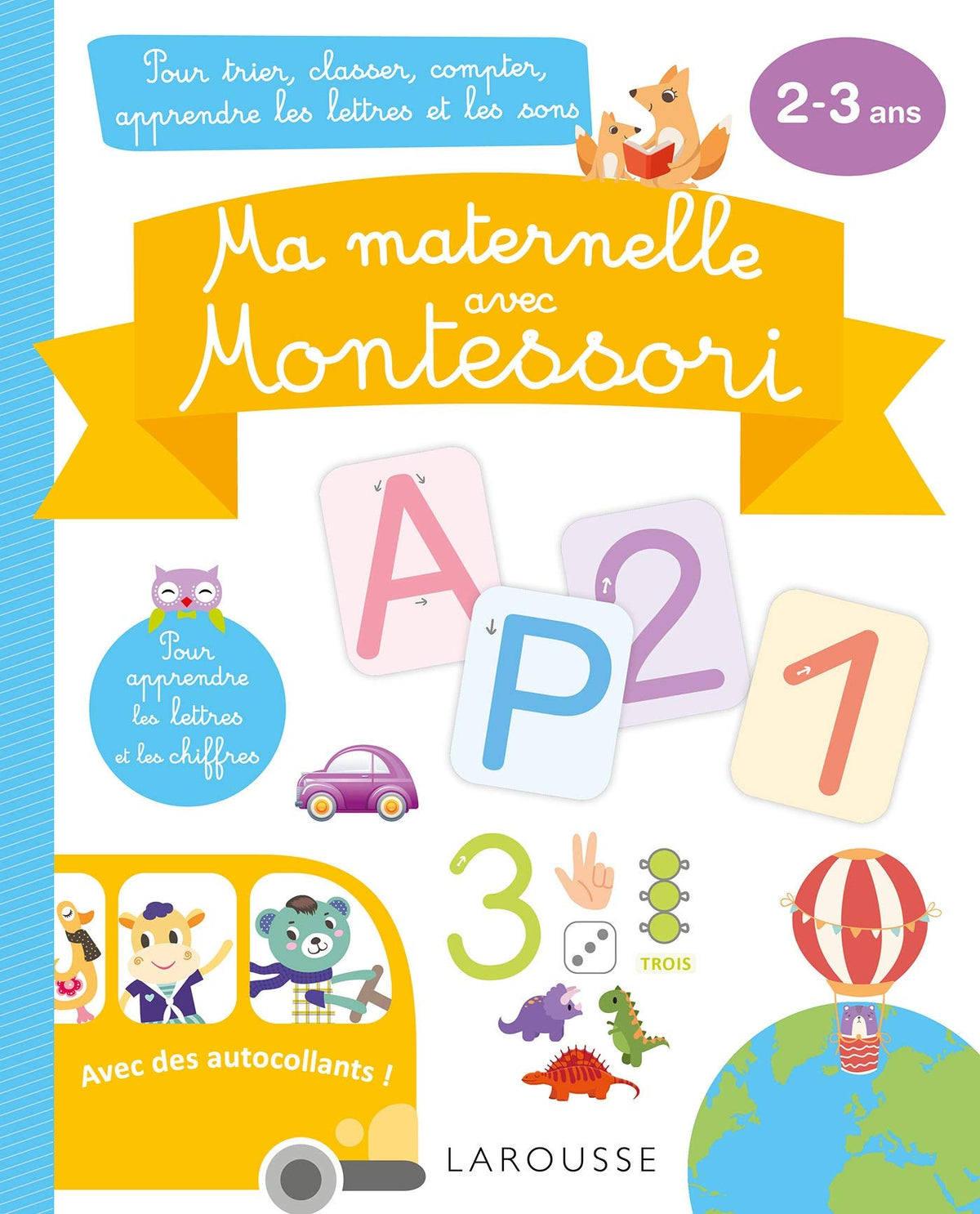 Ma maternelle avec MONTESSORI, 2-3 ans: Pour trier, classer, compter, apprendre les lettres et les sons