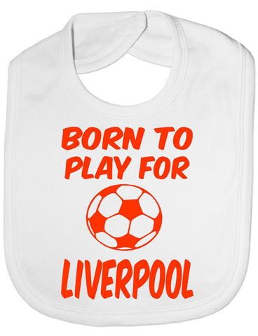 Print4U Born To Play For Liverpool - Funny Baby/Toddler/Newborn Bibs - Baby Gift white