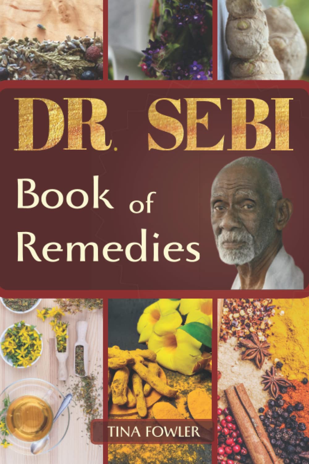 Dr. Sebi Book of Remedies: The Ultimate Guide to Discovering the Secrets of Dr.Sebiâ€™s Alkaline Anti-Inflammatory Diet | Boost Immunity, Improve Health and Life-Long Vitality