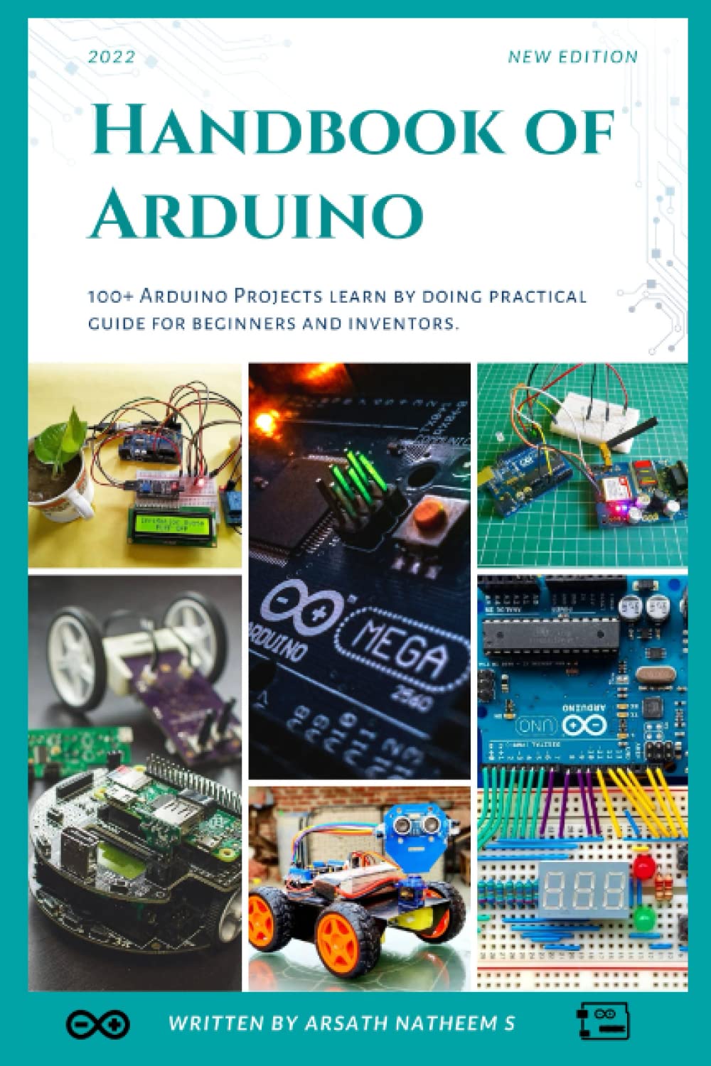 Handbook of Arduino: 100+ Arduino Projects learn by doing practical guides for beginners and inventors.