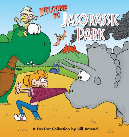 Welcome to Jasorassic Park: A FoxTrot Collection