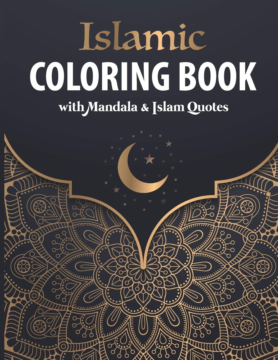 Islamic Coloring Book with Mandala & Islam Quotes: 30 Mandala Patterns with Islam Quotes to Color for 30 Days of Ramadan | For Muslim Adults & Kids | Perfect as Ramadan Kareem & EID Gift.
