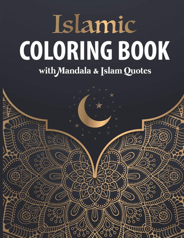 Islamic Coloring Book with Mandala & Islam Quotes: 30 Mandala Patterns with Islam Quotes to Color for 30 Days of Ramadan | For Muslim Adults & Kids | Perfect as Ramadan Kareem & EID Gift.