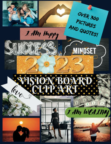 2023 Vision Board Clip Art Book: 300+ Pictures, Quotes, Motivation | Manifesting and Affirmation Journal | Board Magazine for Women