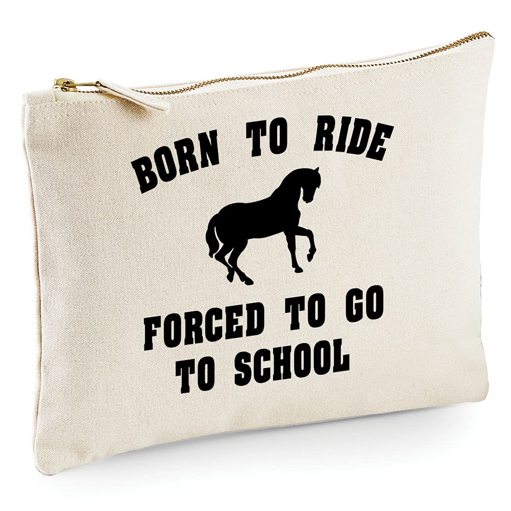 Born To Ride Forced To Go To School - Zip Bag Costmetic Make up Bag Pencil Case Accessory Pouch - Horse Rider Horsey Pony Stables M natural
