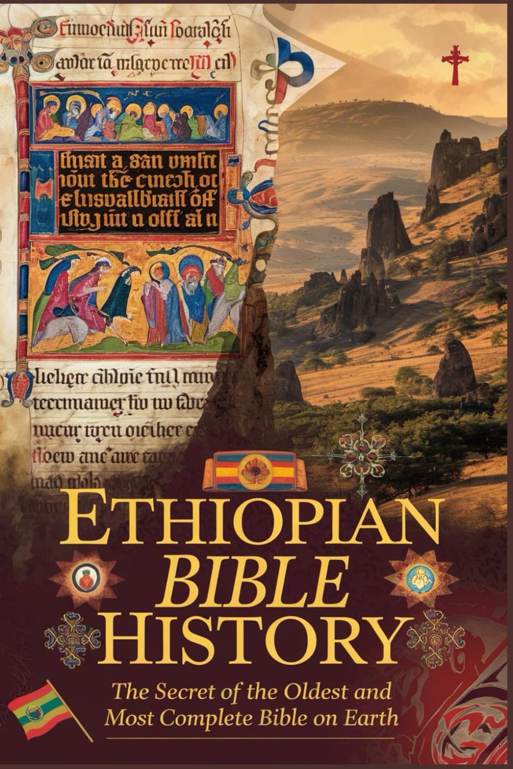 Ethiopian Bible History: The Secret of the Oldest and most Complete Bible on Earth