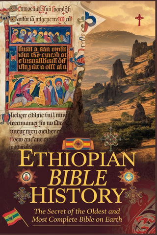 Ethiopian Bible History: The Secret of the Oldest and most Complete Bible on Earth