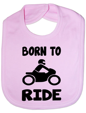Print4U Born To Ride/Motorbike- Funny Baby/Toddler/Newborn Bib Gift pink