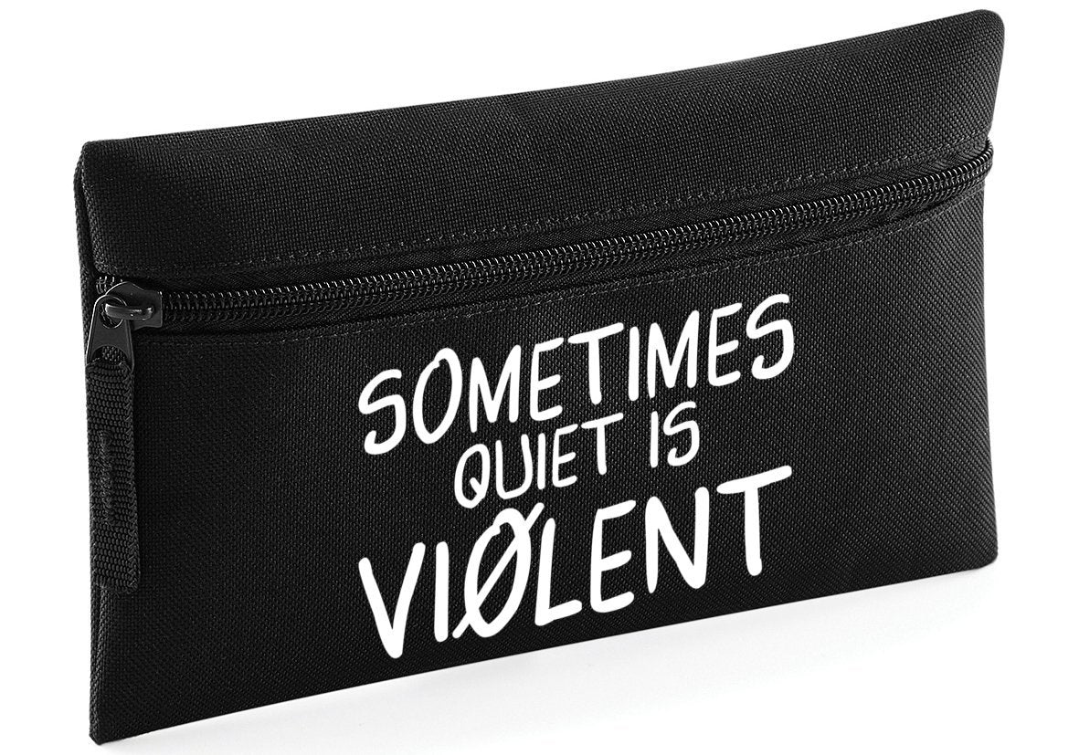 HippoWarehouse Sometimes Quiet is Violent Printed Pencil Case Desk Organiser College School University 21x14cm 0.5 litres