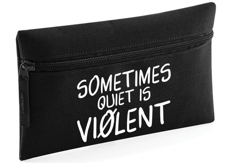 HippoWarehouse Sometimes Quiet is Violent Printed Pencil Case Desk Organiser College School University 21x14cm 0.5 litres