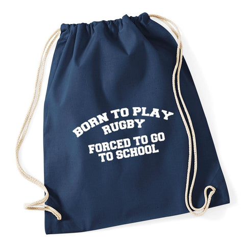 Hippowarehouse Born to play rugby forced to go to school Drawstring Cotton School Gym Kid Bag Sack 37cm x 46cm, 12 litres