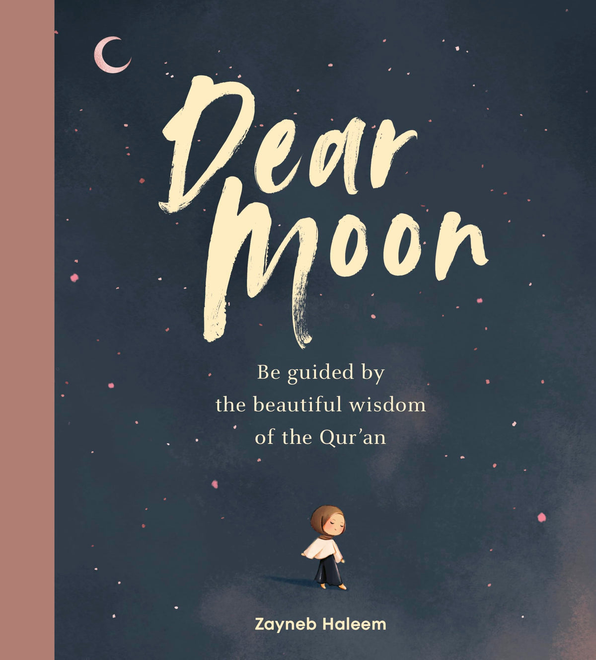 Dear Moon: A beautiful gift for Ramadan and Eid, to be read by adults and children