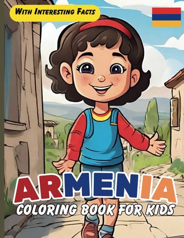 Armenia Coloring Book For Kids: With Interesting Facts