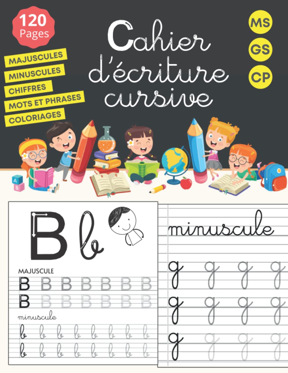 Cahier d'ÃƒÂ©criture cursive: maternelles et CP - ÃƒÂ©criture cursive petite et grande section - alphabet majuscule et minuscule - 120 pages (Apprendre ÃƒÂ  ... et ÃƒÂ  calculer en s'amusant) (French Edition)