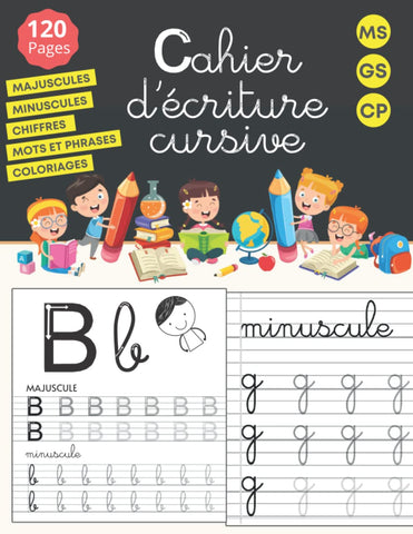 Cahier d'ÃƒÂ©criture cursive: maternelles et CP - ÃƒÂ©criture cursive petite et grande section - alphabet majuscule et minuscule - 120 pages (Apprendre ÃƒÂ  ... et ÃƒÂ  calculer en s'amusant) (French Edition)