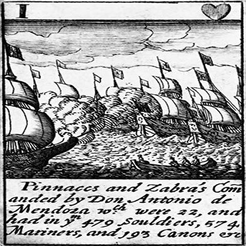 Spanish Armada 1588 NPinnaces And Zabras Commanded By Don Antonio De Mendoza With Were 22 And Had In Ye 479 Souldiers 574 Mariners And 193 Canons Etc The One Of Hearts From A Deck Of English Playing C