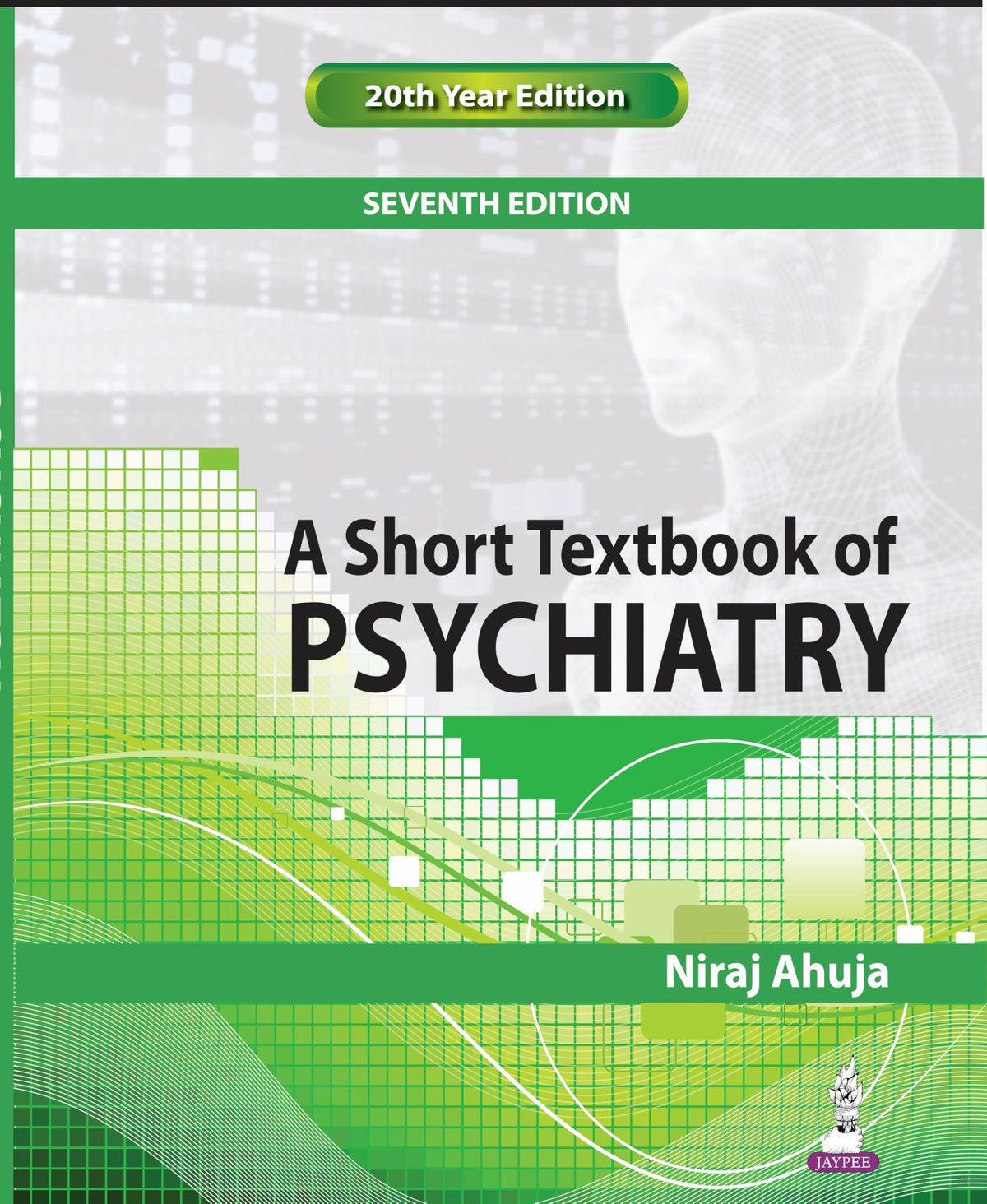 A Short Textbook of Psychiatry: 20th Year Edition