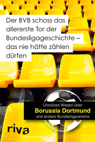 Der BVB schoss das allererste Tor der Bundesligageschichte - das nie hÃƒÆ’Ã‚Â¤tte zÃƒÆ’Ã‚Â¤hlen dÃƒÆ’Ã‚Â¼rfen: UnnÃƒÆ’Ã‚Â¼tzes Wissen ÃƒÆ’Ã‚Â¼ber Borussia Dortmund und andere Bundesligavereine (German Edition)