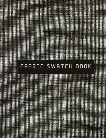 Fabric Swatch Book: Organizer Journal for designers and artists to track fabric samples and inventory