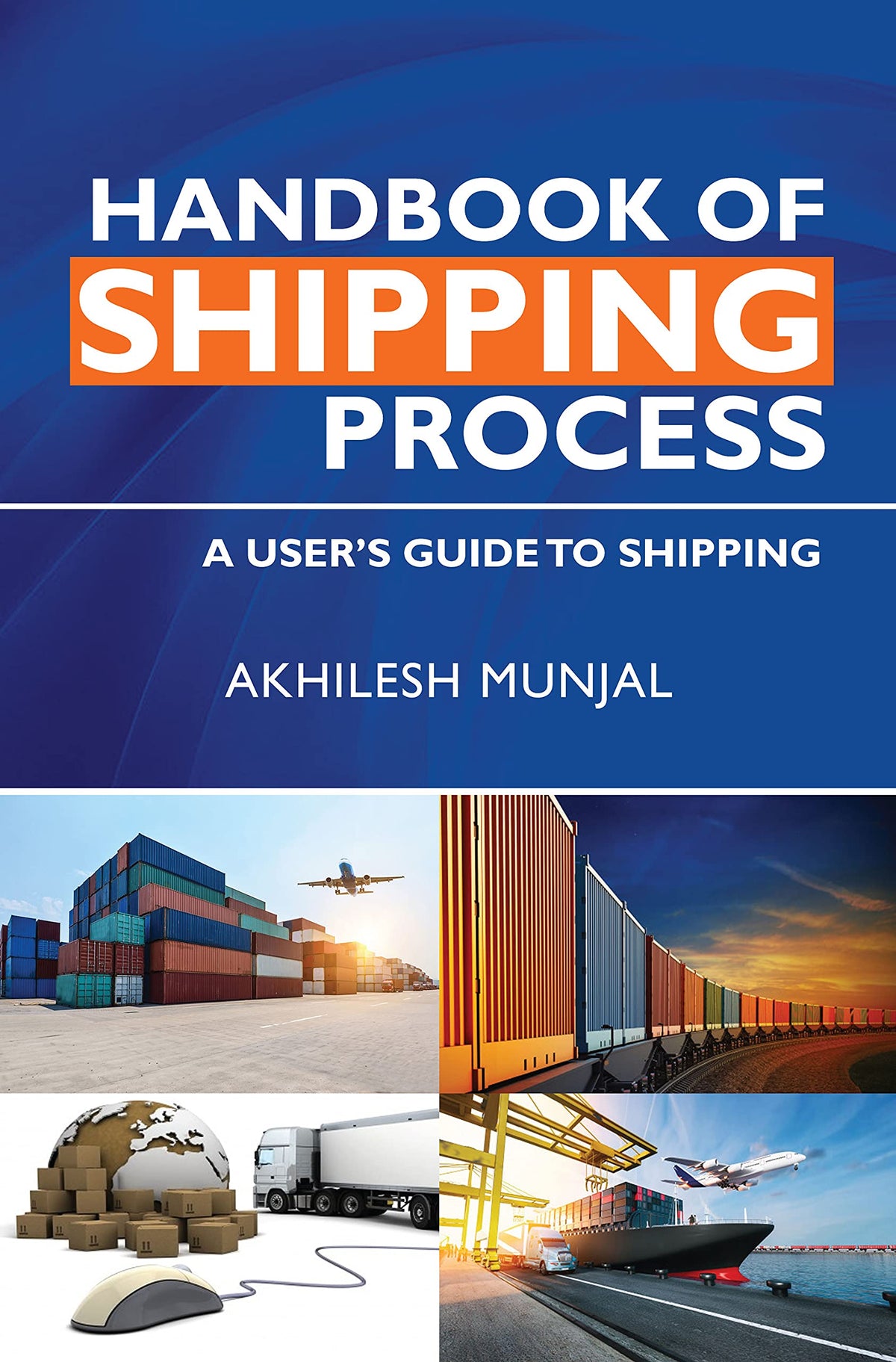 Handbook of Shipping Process: A Userâ€™s Guide to Shipping