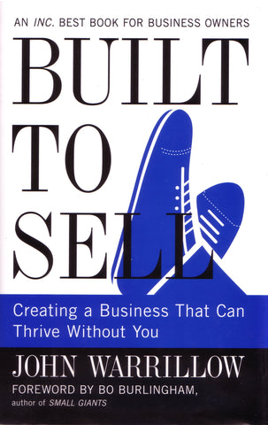 Built To Sell: Creating a business that can thrive without you