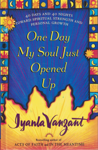 One Day My Soul Just Opened Up: 40 Days and 40 Nights Toward Spiritual Strength and Personal Growth