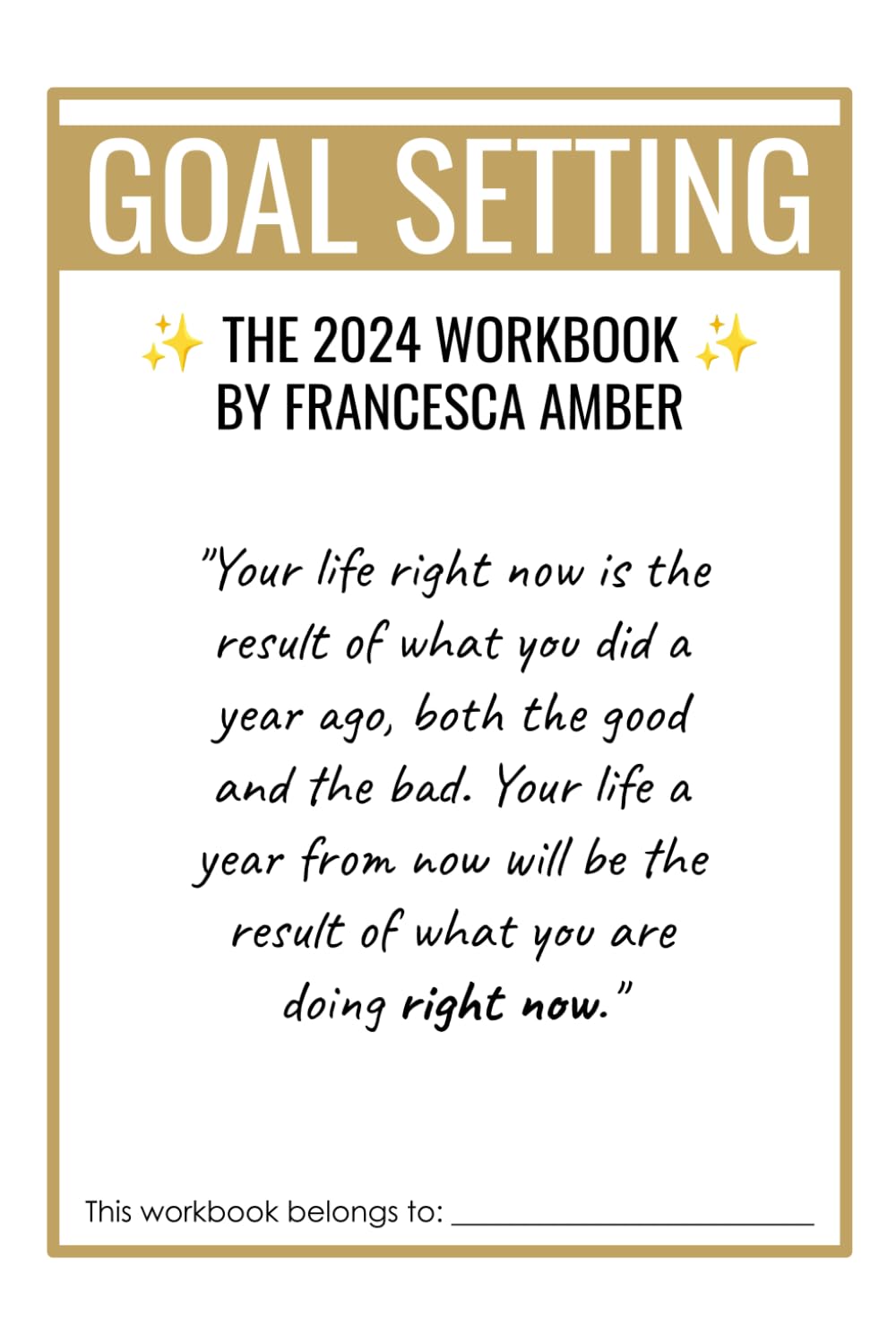 2024 Goal Setting Workbook: By Francesca Amber