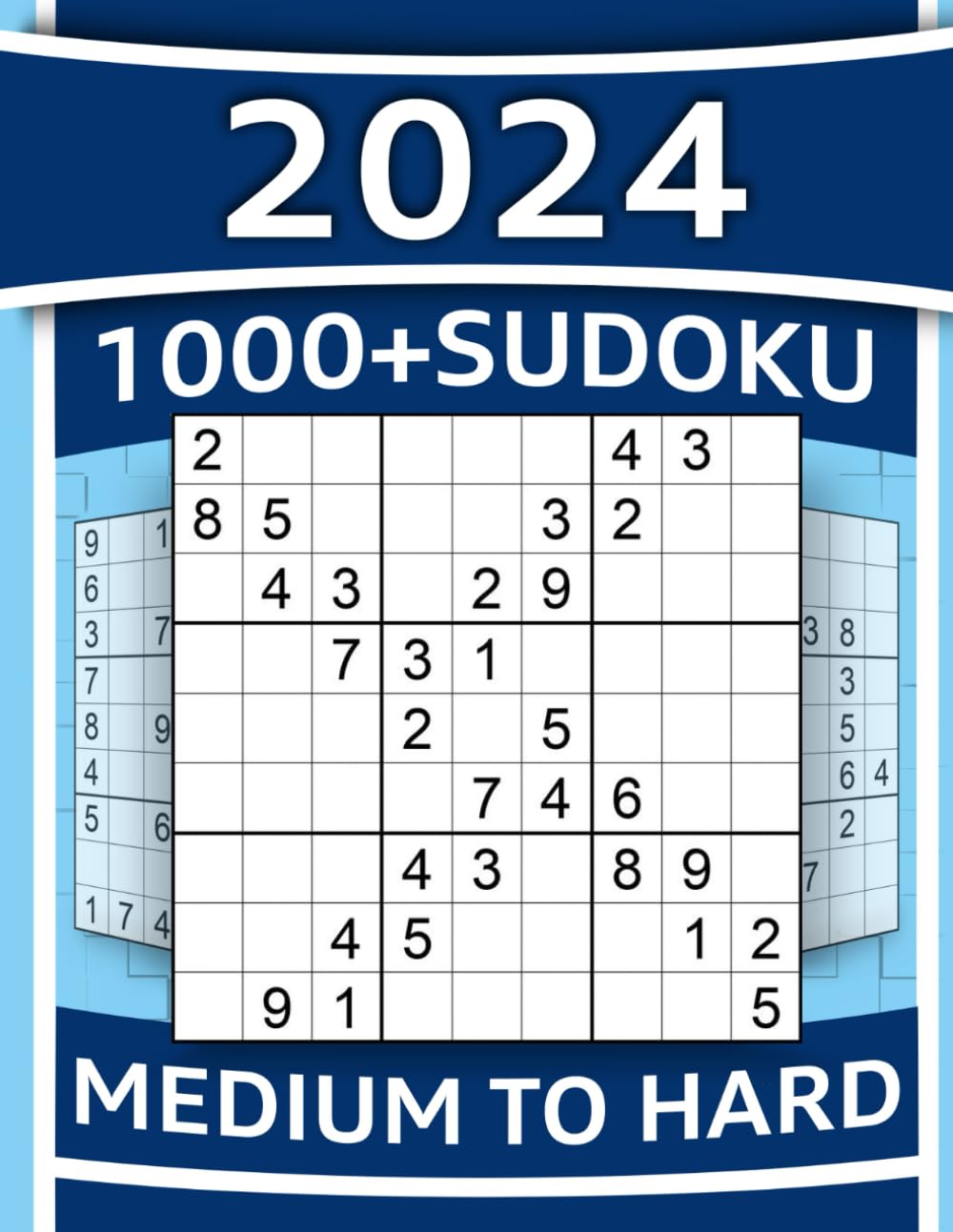 1000+ Sudoku Puzzles for Adults: Medium to Hard Sudoku Puzzles with Detailed Step-by-step Solutions and Hints When You Get Stuck