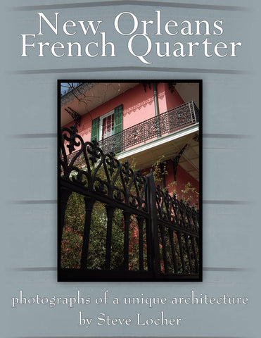 New Orleans French Quarter: Photographs of a Unique Architecture by